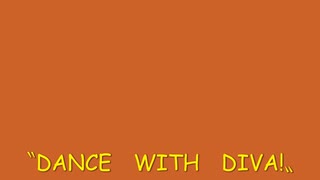『DANCE　WITH　DIVA！』/むーん　feat.初音ミク