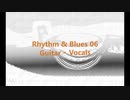 「Rhythm & Blues 06」※Guitar・Vocals・00678