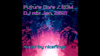 【作業用】FutureCore / EDM DJ mix Jan. 2021