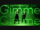 【gb】☆Gimme×Gimme☆踊ってみた【ひおせいな】