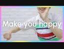 Make you happy / 一人10役？で踊ってみた