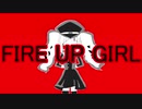 【オリジナル】FIRE  UP GIRL　feat.GUMI