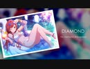 【人力VOCALOID】DIAMOND【有栖川夏葉】