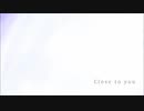 【CeVIOカバー】Close to you【ONE】