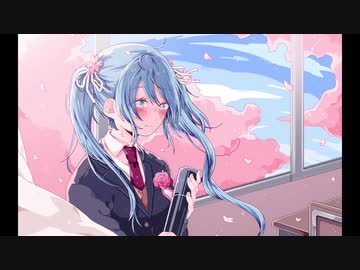 【初音ミク】さくら咲く【オリジナル】