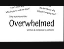 Overwhelmed / 初音ミク