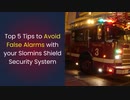 Top 5 Tips to Avoid False Alarms with your Slomins Shield Security System