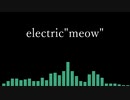 electric "meow"