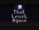 [マインクラフト] That LeveL Again