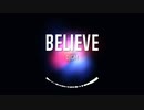 【初音ミク】Believe【オリジナル】