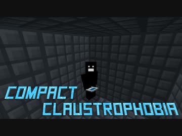 ハコの中にいるマインクラフト 前編【Compact Claustrophobia】