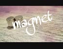 magnet　ココロ／歌ってみた