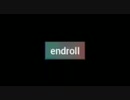 ENDROLL 終電間際≦オンライン。