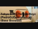 Tokyo Drift - Teriyaki Boyz (PedroDJDaddy Remix) (Bass Boosted)