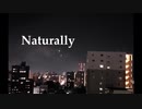 Naturally　feat.闇音レンリ【オリジナル】