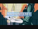 【歌ってみた】Sincerely / TRUE【ち様.com】
