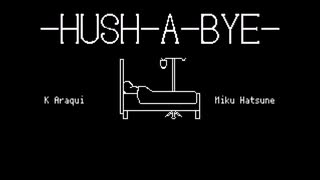 【オリジナル曲】HUSH-A-BYE【初音ミク】