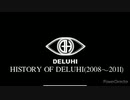 HISTORY OF DELUHI(2008～2011)