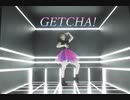 【るんか】GETCHA! 踊ってみた【オリジナル振付】