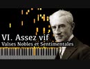 【ラヴェル】6. アッセ・ヴィフ（Assez vif）- 高雅で感傷的なワルツ -【Synthesia/Ravel/Valses nobles et sentimentales/ピアノ】