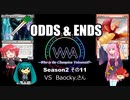 ODDS & ENDS Season2  その１１　VoiceroidMastersArena　１回戦