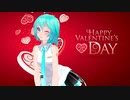 【MMD】【初音ミク】〇ね！バレンタイン・デー[Tda式初音ミク ショート髪デフォ服]