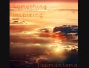【インスト】Something Inspiring【オリジナル】