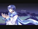 【KAITO V3】O'ver【カバー】