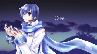 【KAITO V3】O'ver【カバー】