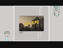 escape / 初音ミク と mochy / okotyama