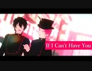 【MMDあんスタ】If I Can't Have You【Valkyrie】