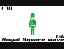 【NNI】13:Royal Square wave【100styles×30sec.】