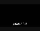 yawn / AIR (cover)