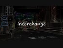 インターチェンジ / 初音ミク【オリジナル曲】