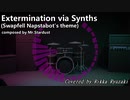 [Undertale AU - Swapfell] Extermination via Synths (cover)
