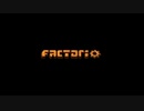 【ver1.1.25】Factorioデモプレイ集