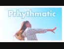 【誕生日】prhythmatic　踊ってみた【ぱん。】