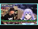 [ENG SUB] Somewhere over the rainbow