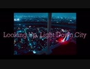 【初音ミク】Looking Down, Light Up City 【オリジナル】