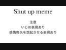 Shut up meme