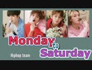 [日本語訳/かなるび] Monday to Saturday ｰ Hiphop team(SEVENTEEN)