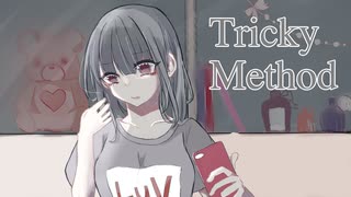 【UTAUオリジナル】Tricky Method  feat. 暗鳴ニュイ