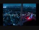 【初音ミク】Looking Down, Light Up City 【オリジナル】