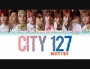 NCT 127  - City 127  Lyrics [Color Coded HAN ROM ENG]