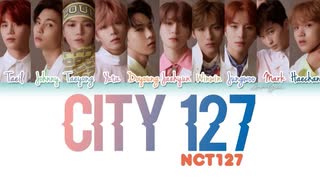 NCT 127  - City 127  Lyrics [Color Coded HAN ROM ENG]