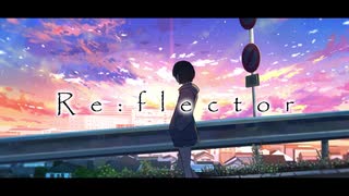 Re:flector / 夜崎ゆい feat.初音ミク