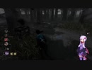 [ゆかり実況プレイ]DBD2[サバイバー]