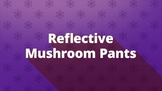 Flexliving : Reflective Mushroom Pants