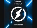 ROY KNOX - Firefly (Magic Free Release)