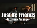 【おかゆきと】 Just Be Friends Jazz-funk Arrange  踊ってみた【オリジナル振付】